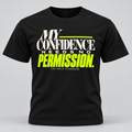 My Confidence Needs No Permission Tee