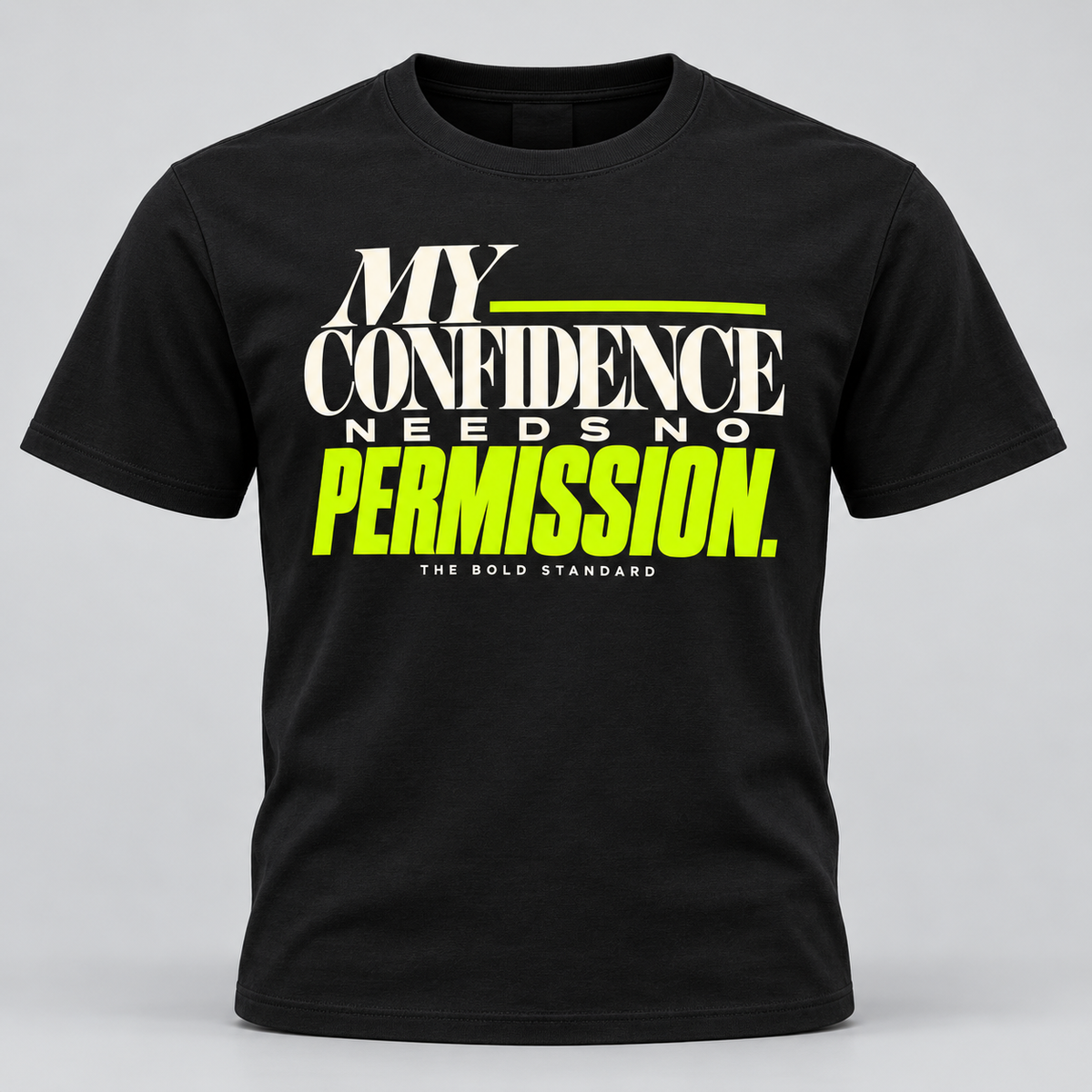 My Confidence Needs No Permission Tee