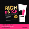 Rich Bitch Blueprint